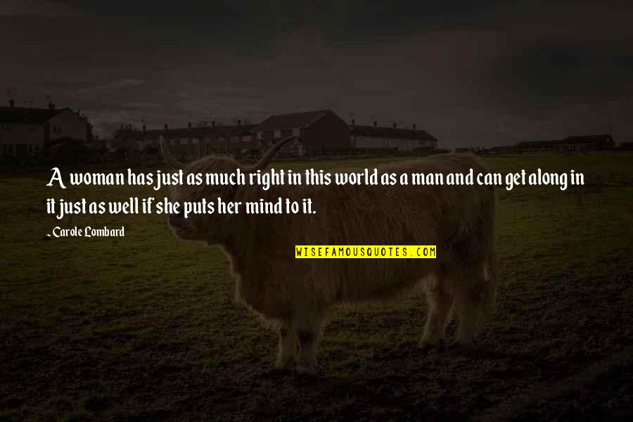 Vermaak Pathlab Quotes By Carole Lombard: A woman has just as much right in Vermaak Pathlab Quotes By Carole Lombard: A woman has just as much right in