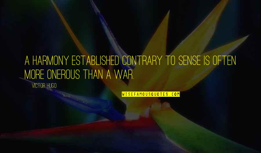 Vermaland Quotes By Victor Hugo: A harmony established contrary to sense is often