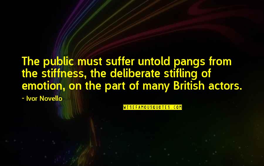 Vermeil Gold Quotes By Ivor Novello: The public must suffer untold pangs from the