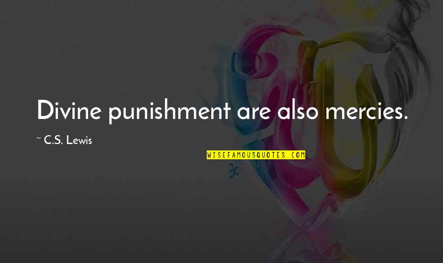 Vermelhos E Quotes By C.S. Lewis: Divine punishment are also mercies.