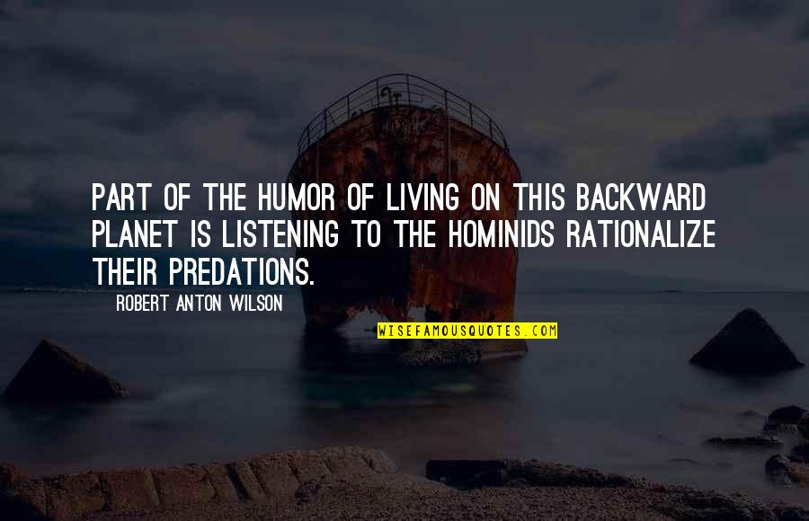 Vermetid Snail Quotes By Robert Anton Wilson: Part of the humor of living on this Vermetid Snail Quotes By Robert Anton Wilson: Part of the humor of living on this