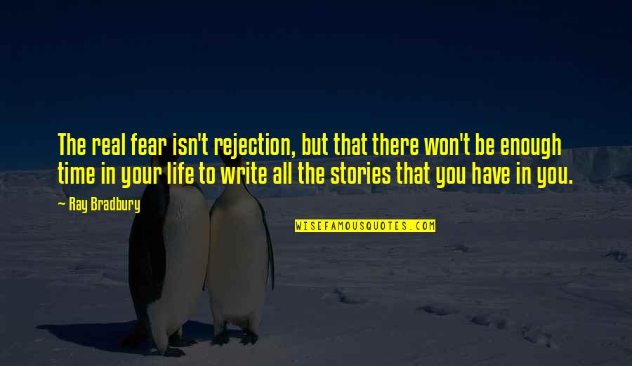 Vermogensbelasting Quotes By Ray Bradbury: The real fear isn't rejection, but that there Vermogensbelasting Quotes By Ray Bradbury: The real fear isn't rejection, but that there