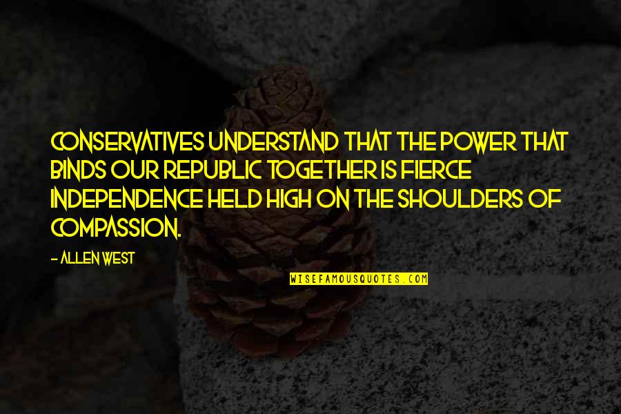 Vern Law Quotes By Allen West: Conservatives understand that the power that binds our