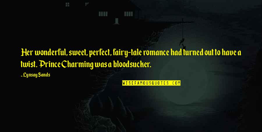 Vern Mclellan New Year Quotes By Lynsay Sands: Her wonderful, sweet, perfect, fairy-tale romance had turned Vern Mclellan New Year Quotes By Lynsay Sands: Her wonderful, sweet, perfect, fairy-tale romance had turned