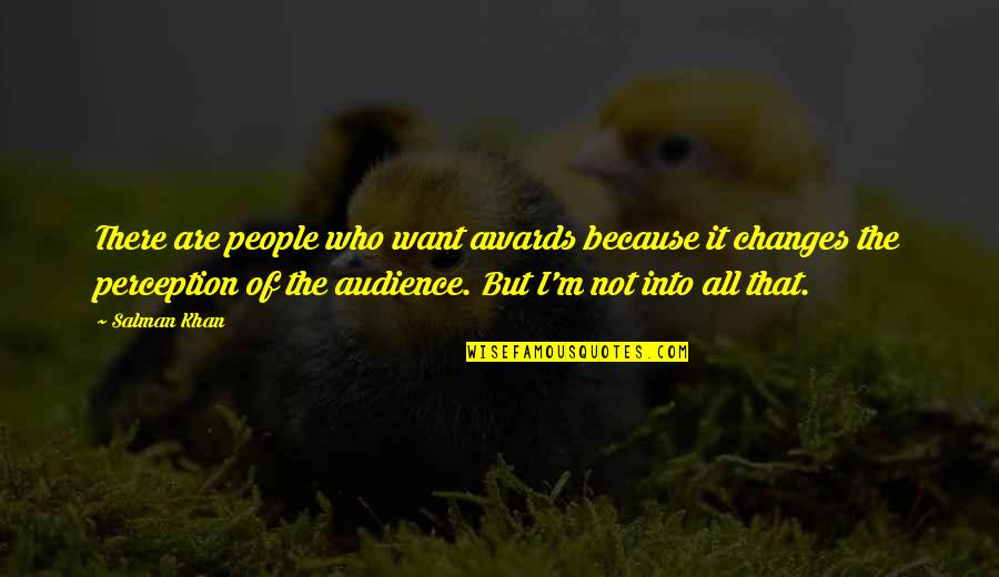 Verna Bloom Quotes By Salman Khan: There are people who want awards because it Verna Bloom Quotes By Salman Khan: There are people who want awards because it