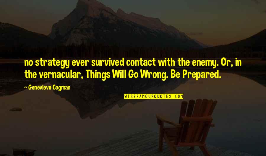 Vernacular Quotes By Genevieve Cogman: no strategy ever survived contact with the enemy.