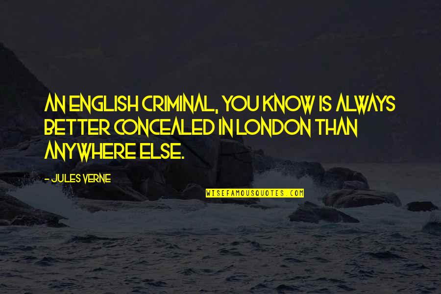 Verne Jules Quotes By Jules Verne: An English criminal, you know is always better