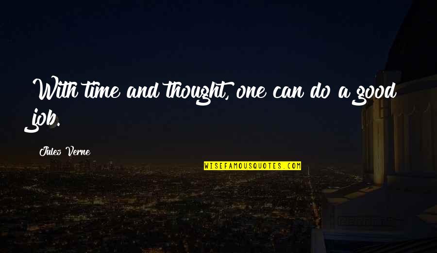 Verne Jules Quotes By Jules Verne: With time and thought, one can do a