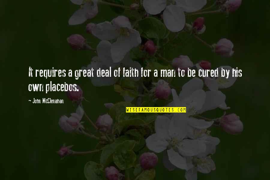 Vernette Carlson Quotes By John McClenahan: It requires a great deal of faith for
