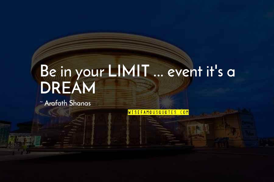 Vernetti Reservations Quotes By Arafath Shanas: Be in your LIMIT ... event it's a