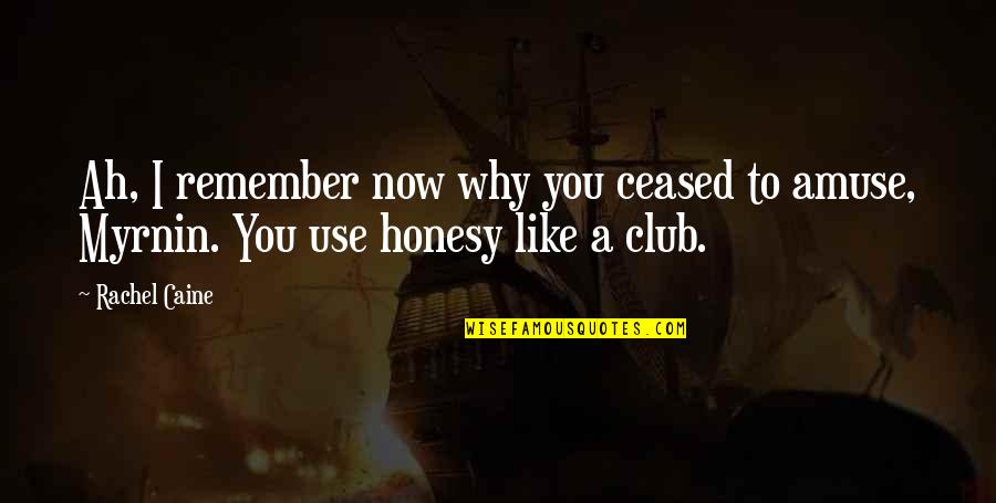 Vernika Quotes By Rachel Caine: Ah, I remember now why you ceased to
