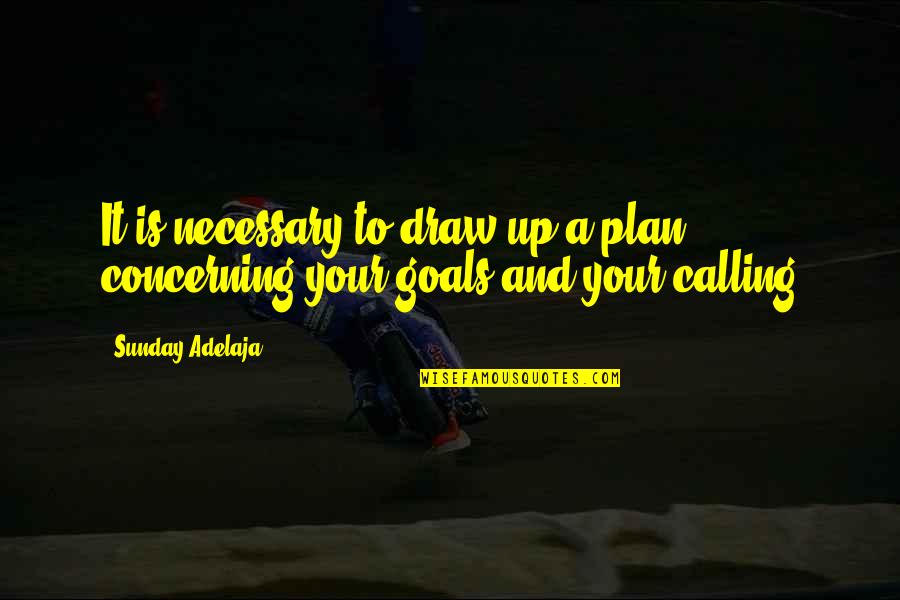 Vernunft In English Quotes By Sunday Adelaja: It is necessary to draw up a plan