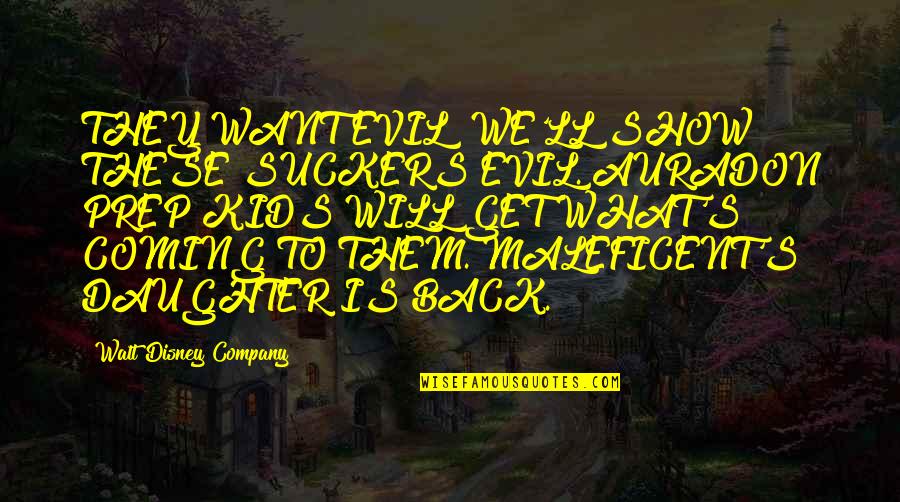Verona Q Quotes By Walt Disney Company: THEY WANT EVIL? WE'LL SHOW THESE SUCKERS EVIL. Verona Q Quotes By Walt Disney Company: THEY WANT EVIL? WE'LL SHOW THESE SUCKERS EVIL.