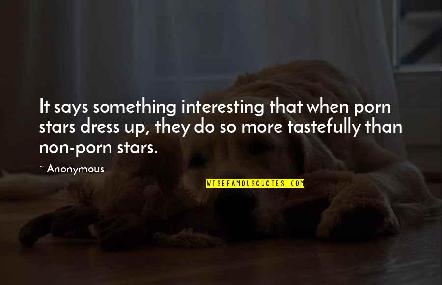 Veronelli Wines Quotes By Anonymous: It says something interesting that when porn stars