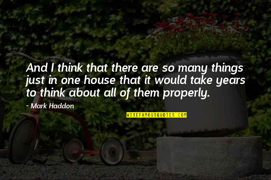 Veronica Corningstone Quotes By Mark Haddon: And I think that there are so many