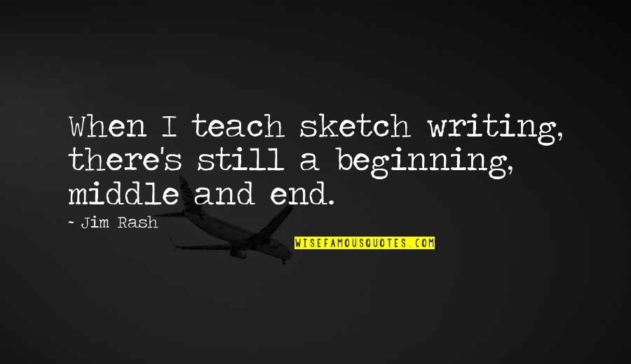 Veronica Franco Quotes By Jim Rash: When I teach sketch writing, there's still a