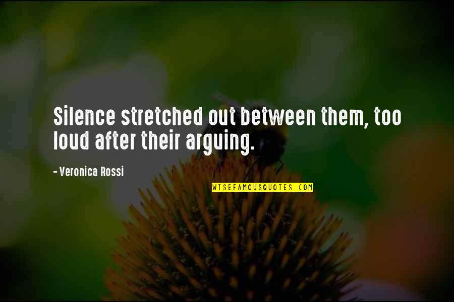 Veronica Rossi Quotes By Veronica Rossi: Silence stretched out between them, too loud after