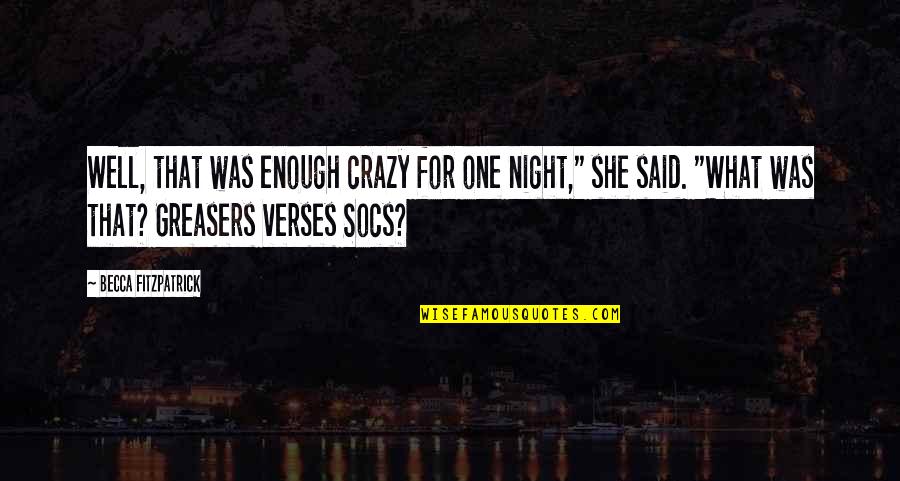 Veros Miles Quotes By Becca Fitzpatrick: Well, that was enough crazy for one night," Veros Miles Quotes By Becca Fitzpatrick: Well, that was enough crazy for one night,"