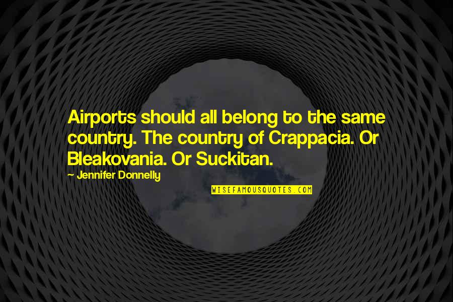 Verosimile In English Quotes By Jennifer Donnelly: Airports should all belong to the same country.