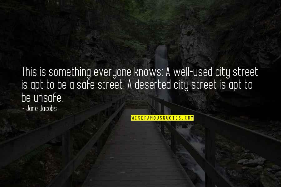 Verosimile Significato Quotes By Jane Jacobs: This is something everyone knows: A well-used city