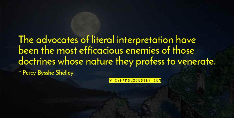 Verpassen And Vermissen Quotes By Percy Bysshe Shelley: The advocates of literal interpretation have been the