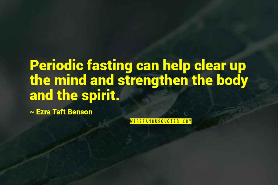 Verpesten Engels Quotes By Ezra Taft Benson: Periodic fasting can help clear up the mind