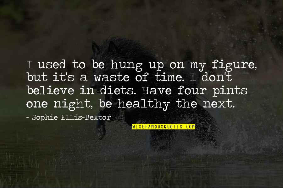 Verpflichtungserklaerung Quotes By Sophie Ellis-Bextor: I used to be hung up on my Verpflichtungserklaerung Quotes By Sophie Ellis-Bextor: I used to be hung up on my