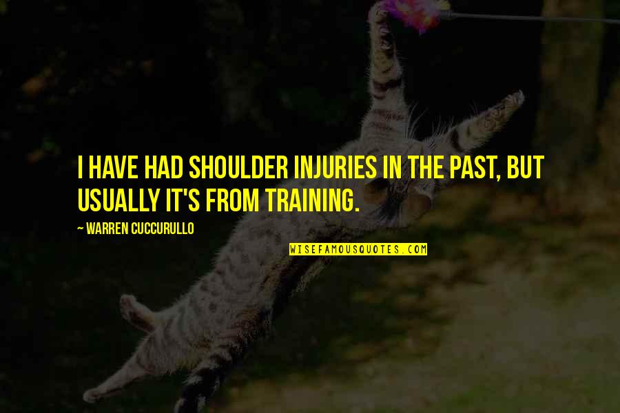 Verratti Height Quotes By Warren Cuccurullo: I have had shoulder injuries in the past,