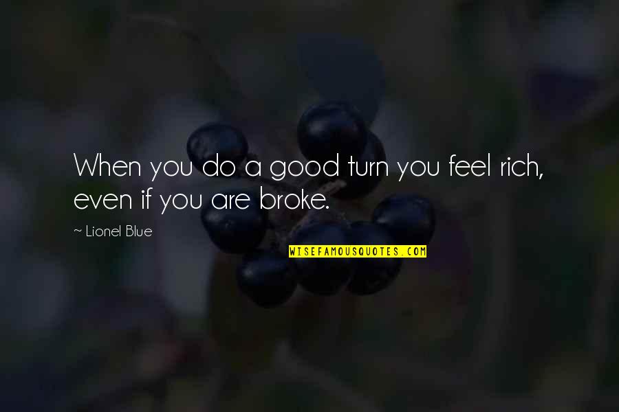 Verre Deau Quotes By Lionel Blue: When you do a good turn you feel