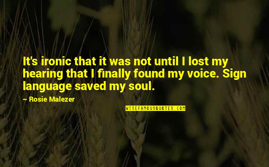 Verree Parks Quotes By Rosie Malezer: It's ironic that it was not until I Verree Parks Quotes By Rosie Malezer: It's ironic that it was not until I
