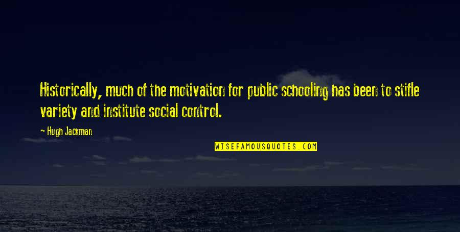 Verree Pizza Quotes By Hugh Jackman: Historically, much of the motivation for public schooling