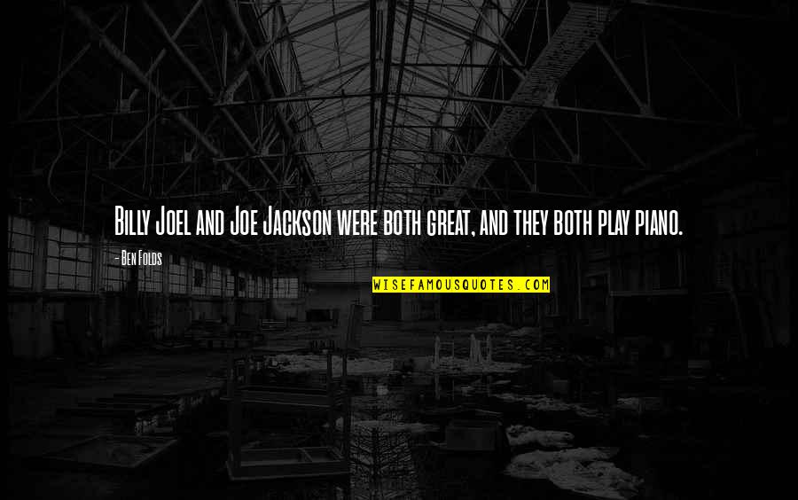 Verregneten Quotes By Ben Folds: Billy Joel and Joe Jackson were both great,