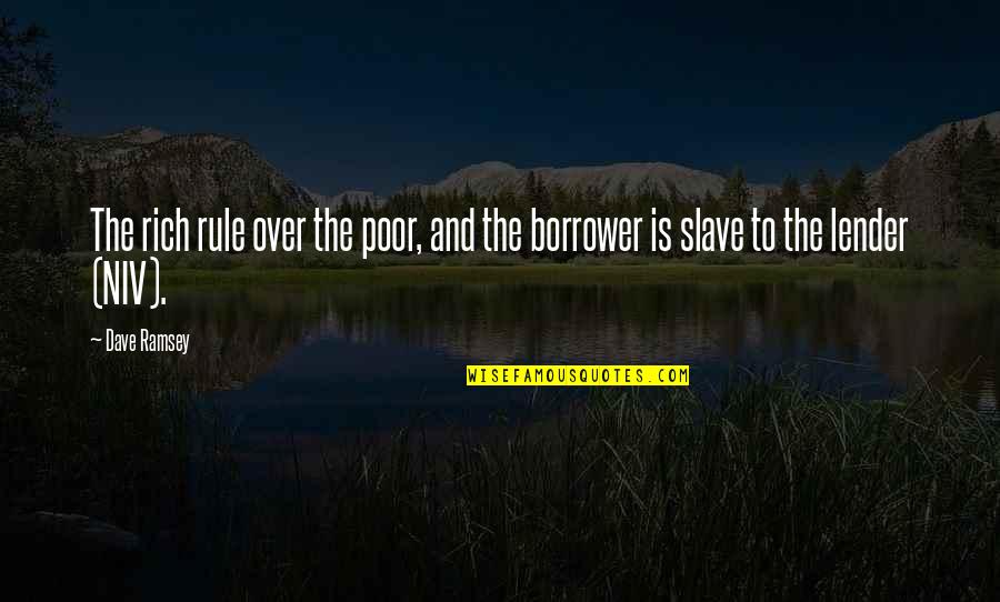 Verregneten Quotes By Dave Ramsey: The rich rule over the poor, and the