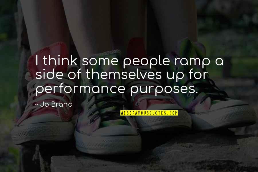 Verrelli Photography Quotes By Jo Brand: I think some people ramp a side of