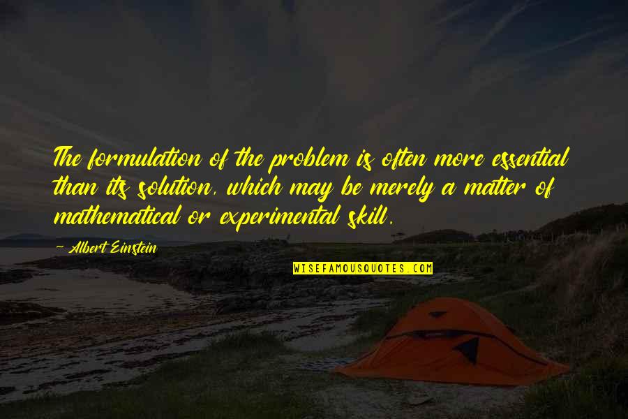 Verrieres Print Quotes By Albert Einstein: The formulation of the problem is often more Verrieres Print Quotes By Albert Einstein: The formulation of the problem is often more