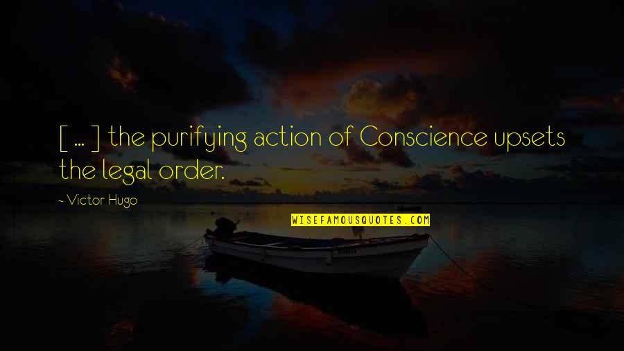 Verrtaal Quotes By Victor Hugo: [ ... ] the purifying action of Conscience