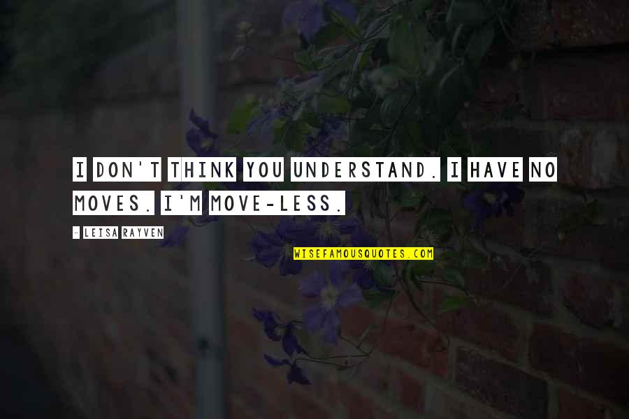 Versaces House Quotes By Leisa Rayven: I don't think you understand. I have no