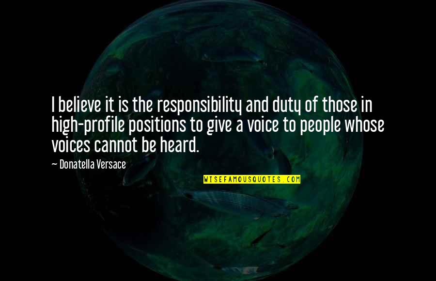 Versace's Quotes By Donatella Versace: I believe it is the responsibility and duty