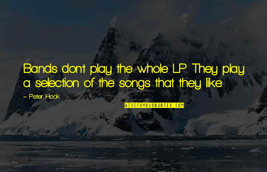 Versatilidad De Conocimiento Quotes By Peter Hook: Bands don't play the whole LP. They play