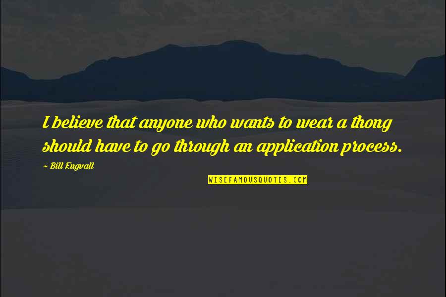 Versatilidad Y Quotes By Bill Engvall: I believe that anyone who wants to wear Versatilidad Y Quotes By Bill Engvall: I believe that anyone who wants to wear