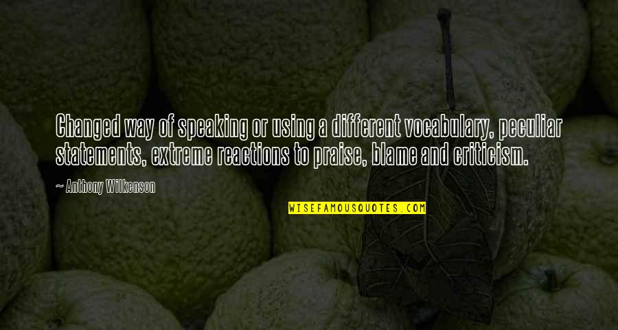 Verschelde Harelbeke Quotes By Anthony Wilkenson: Changed way of speaking or using a different