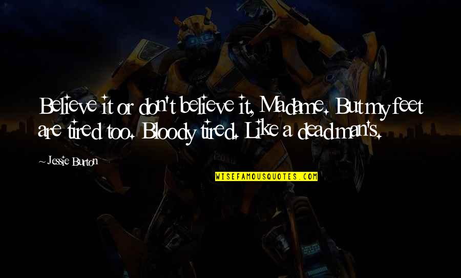 Verschiedenen In English Quotes By Jessie Burton: Believe it or don't believe it, Madame. But Verschiedenen In English Quotes By Jessie Burton: Believe it or don't believe it, Madame. But