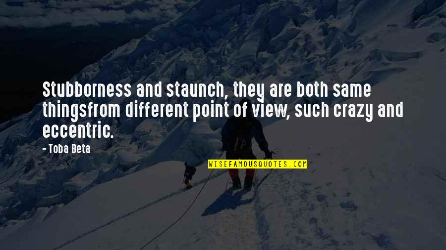 Verschleierte Frau Quotes By Toba Beta: Stubborness and staunch, they are both same thingsfrom Verschleierte Frau Quotes By Toba Beta: Stubborness and staunch, they are both same thingsfrom
