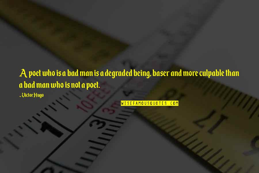 Verschleierte Frau Quotes By Victor Hugo: A poet who is a bad man is Verschleierte Frau Quotes By Victor Hugo: A poet who is a bad man is