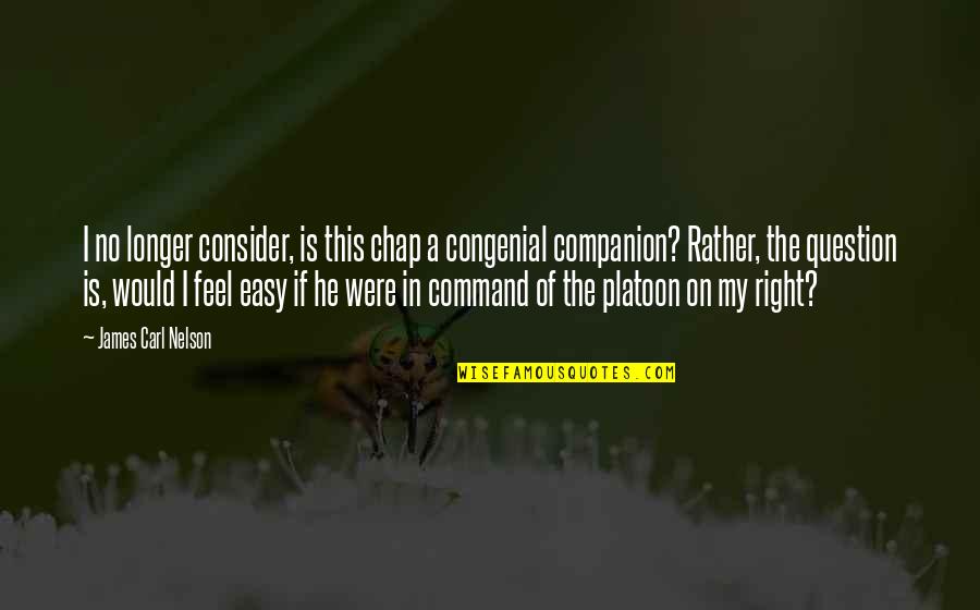 Verschwiegene Quotes By James Carl Nelson: I no longer consider, is this chap a Verschwiegene Quotes By James Carl Nelson: I no longer consider, is this chap a