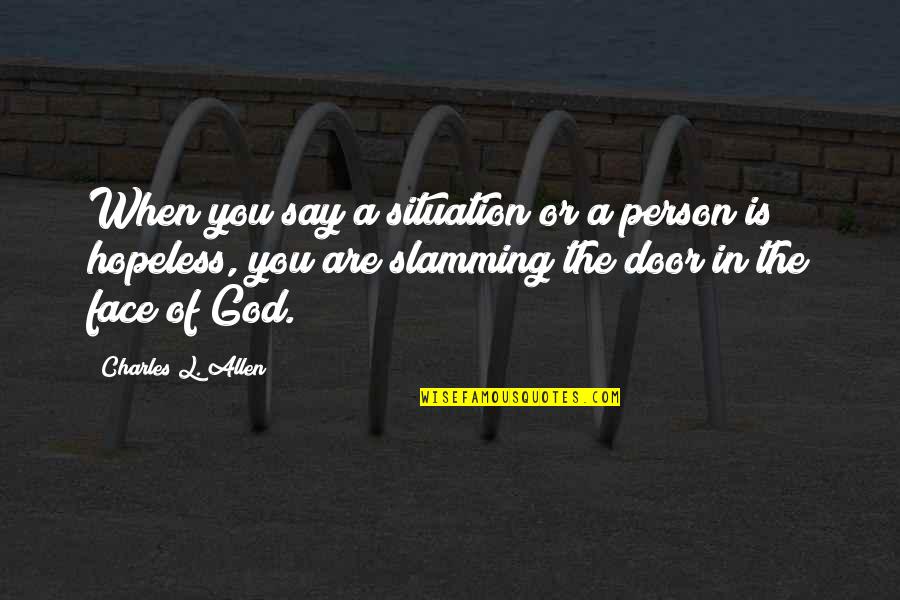 Verschwiegenheitsklausel Quotes By Charles L. Allen: When you say a situation or a person Verschwiegenheitsklausel Quotes By Charles L. Allen: When you say a situation or a person