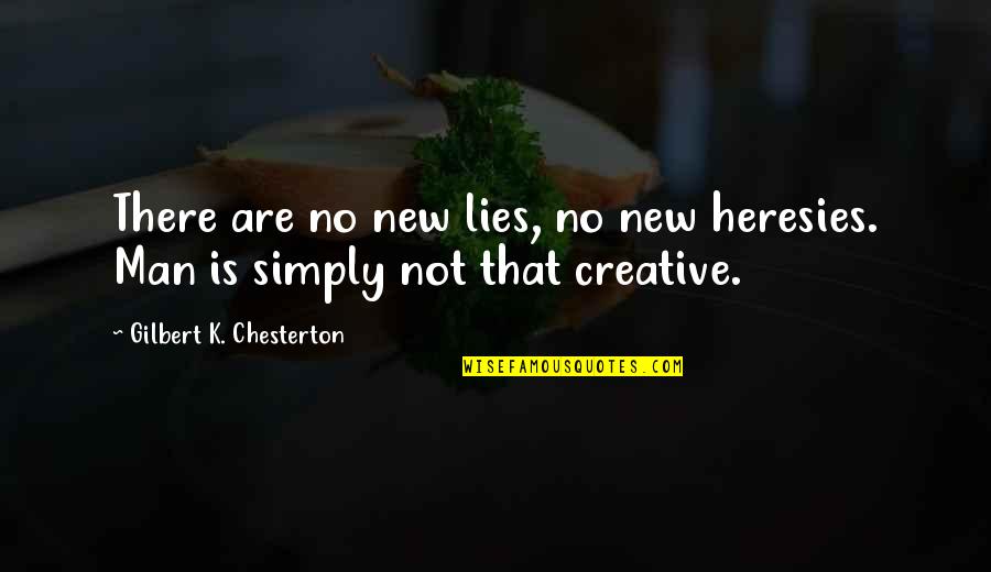 Verschwiegenheitsklausel Quotes By Gilbert K. Chesterton: There are no new lies, no new heresies. Verschwiegenheitsklausel Quotes By Gilbert K. Chesterton: There are no new lies, no new heresies.