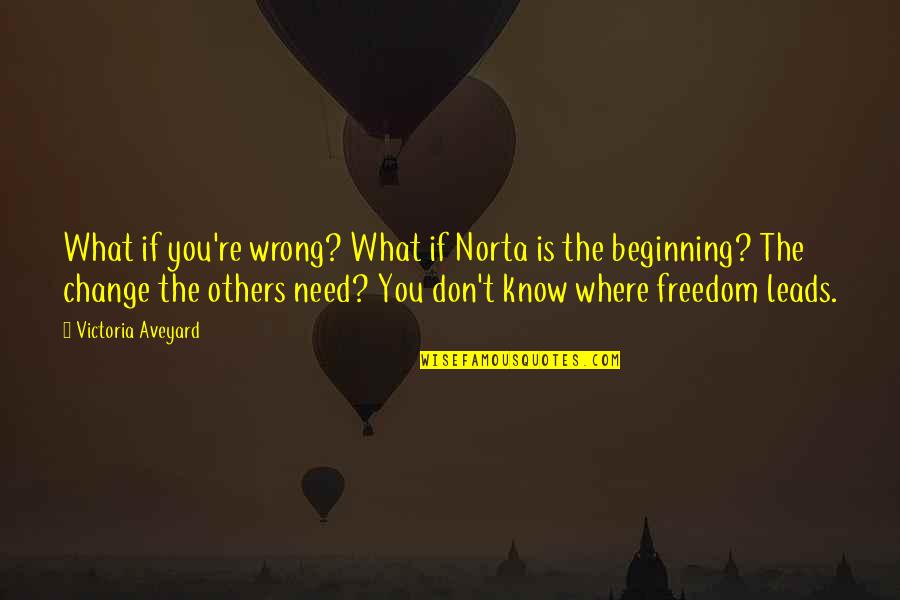 Verschwiegenheitsklausel Quotes By Victoria Aveyard: What if you're wrong? What if Norta is Verschwiegenheitsklausel Quotes By Victoria Aveyard: What if you're wrong? What if Norta is
