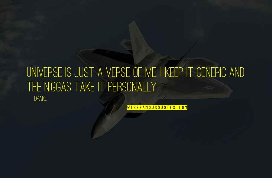 Verse Quotes By Drake: Universe is just a verse of me, I