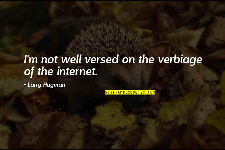 Versed Quotes By Larry Hagman: I'm not well versed on the verbiage of